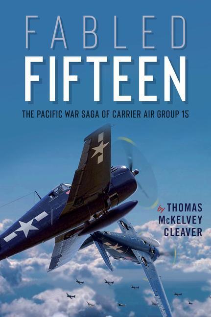 Cover: 9781612009292 | Fabled Fifteen | The Pacific War Saga of Carrier Air Group 15 | Buch