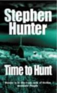 Cover: 9780099453215 | Time To Hunt | Stephen Hunter | Taschenbuch | Englisch | 1999