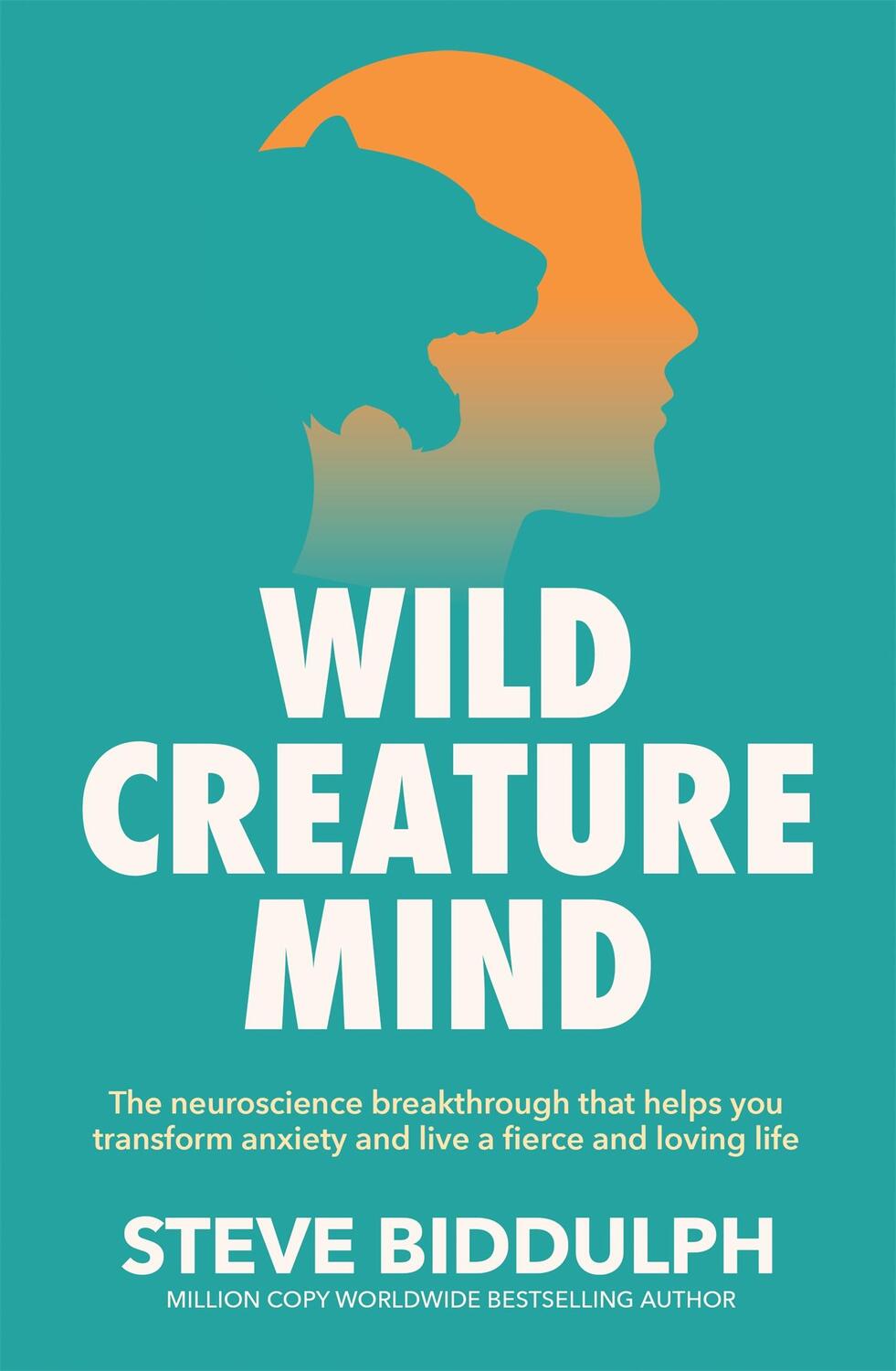 Cover: 9781529076486 | Wild Creature Mind | Steve Biddulph | Taschenbuch | Englisch | 2024