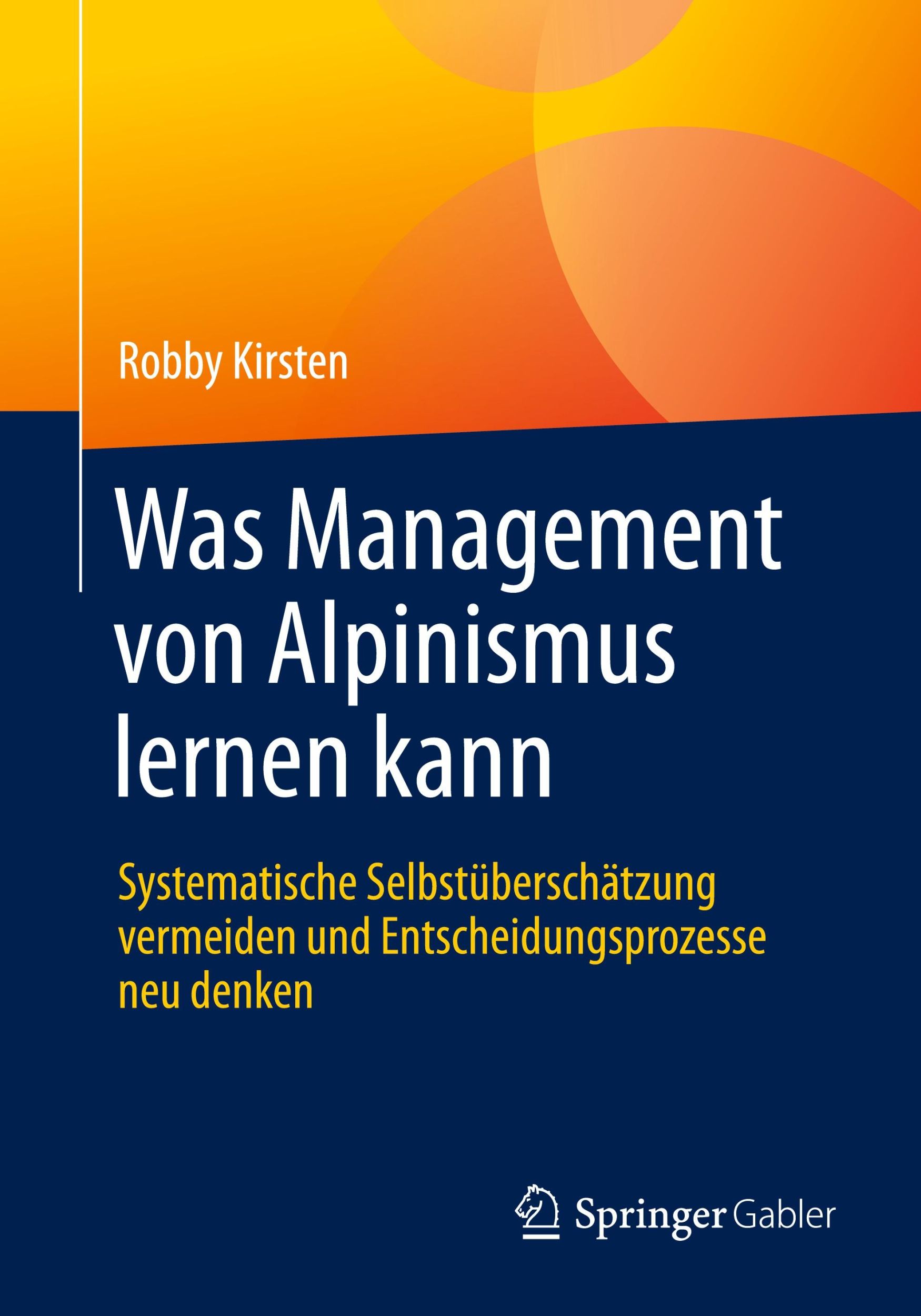 Cover: 9783662703526 | Was Management von Alpinismus lernen kann | Robby Kirsten | Buch | xi