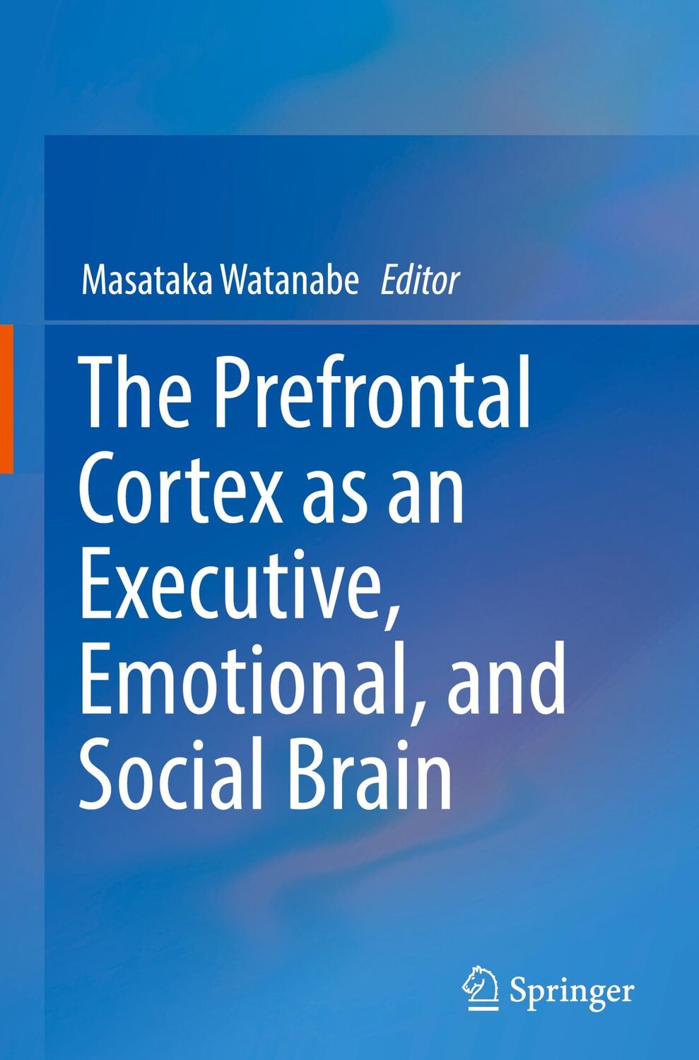 Cover: 9784431565062 | The Prefrontal Cortex as an Executive, Emotional, and Social Brain | x