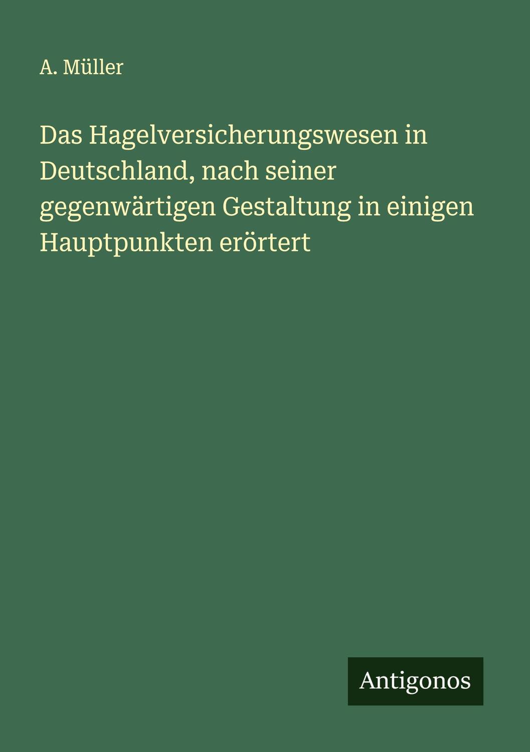 Cover: 9783386408172 | Das Hagelversicherungswesen in Deutschland, nach seiner...