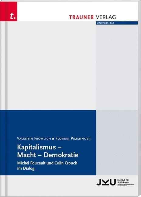 Cover: 9783990629451 | Kapitalismus - Macht - Demokratie | Valentin Fröhlich (u. a.) | Buch