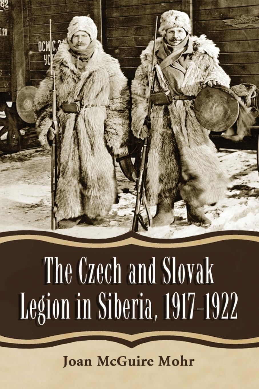 Cover: 9780786465712 | The Czech and Slovak Legion in Siberia, 1917-1922 | Joan McGuire Mohr