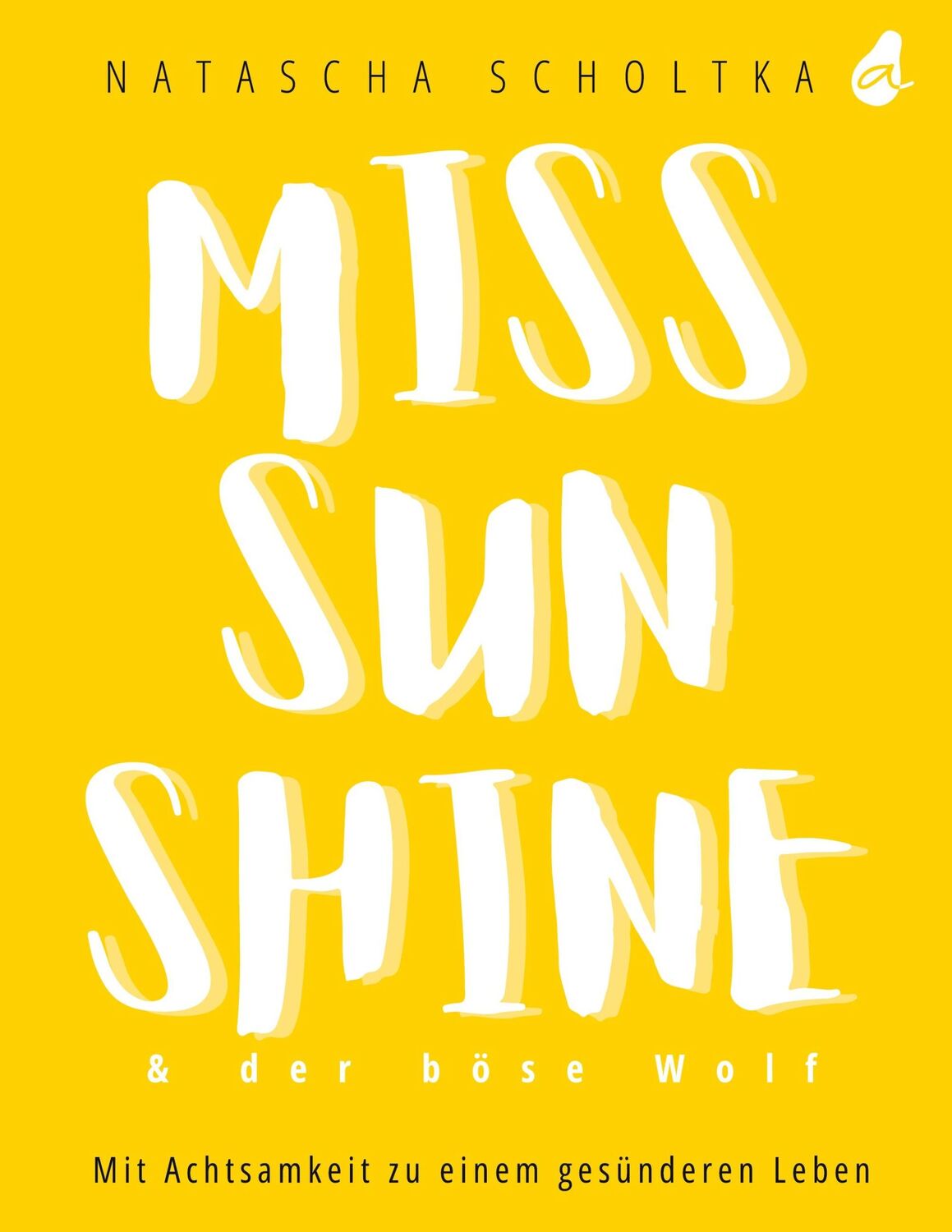 Cover: 9783988130044 | Miss Sunshine &amp; der böse Wolf | Natascha Scholtka | Taschenbuch | 2023