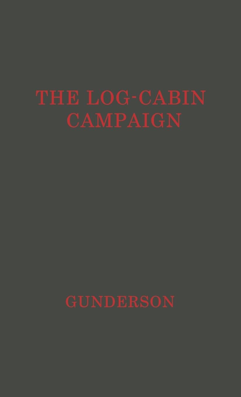 Cover: 9780837193953 | The Log-Cabin Campaign | Robert Gray Gunderson (u. a.) | Buch | 1977