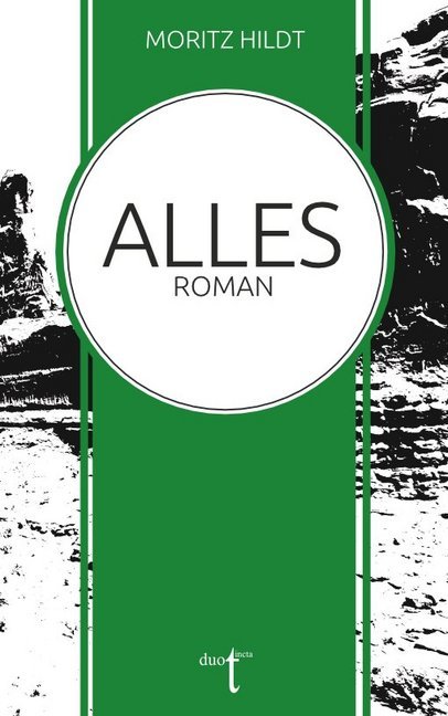 Cover: 9783946086567 | Alles | Roman | Moritz Hildt | Taschenbuch | 268 S. | Deutsch | 2020