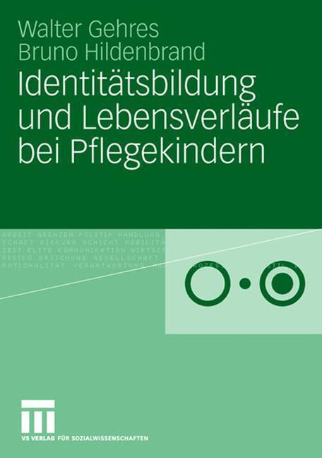 Cover: 9783531154008 | Identitätsbildung und Lebensverläufe bei Pflegekindern | Taschenbuch