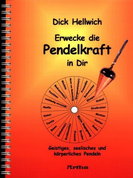 Cover: 9783895751240 | Erwecke die Pendelkraft in Dir | Dick Hellwich | Taschenbuch | 94 S.