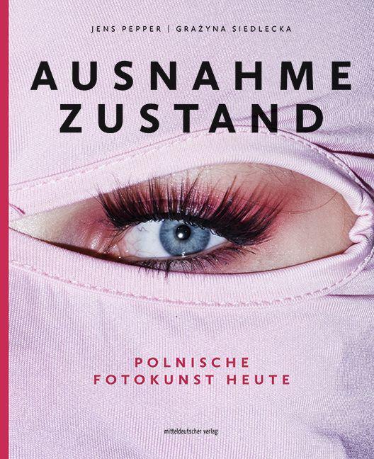 Cover: 9783963117336 | Ausnahmezustand | Polnische Fotokunst heute | Jens Pepper (u. a.)