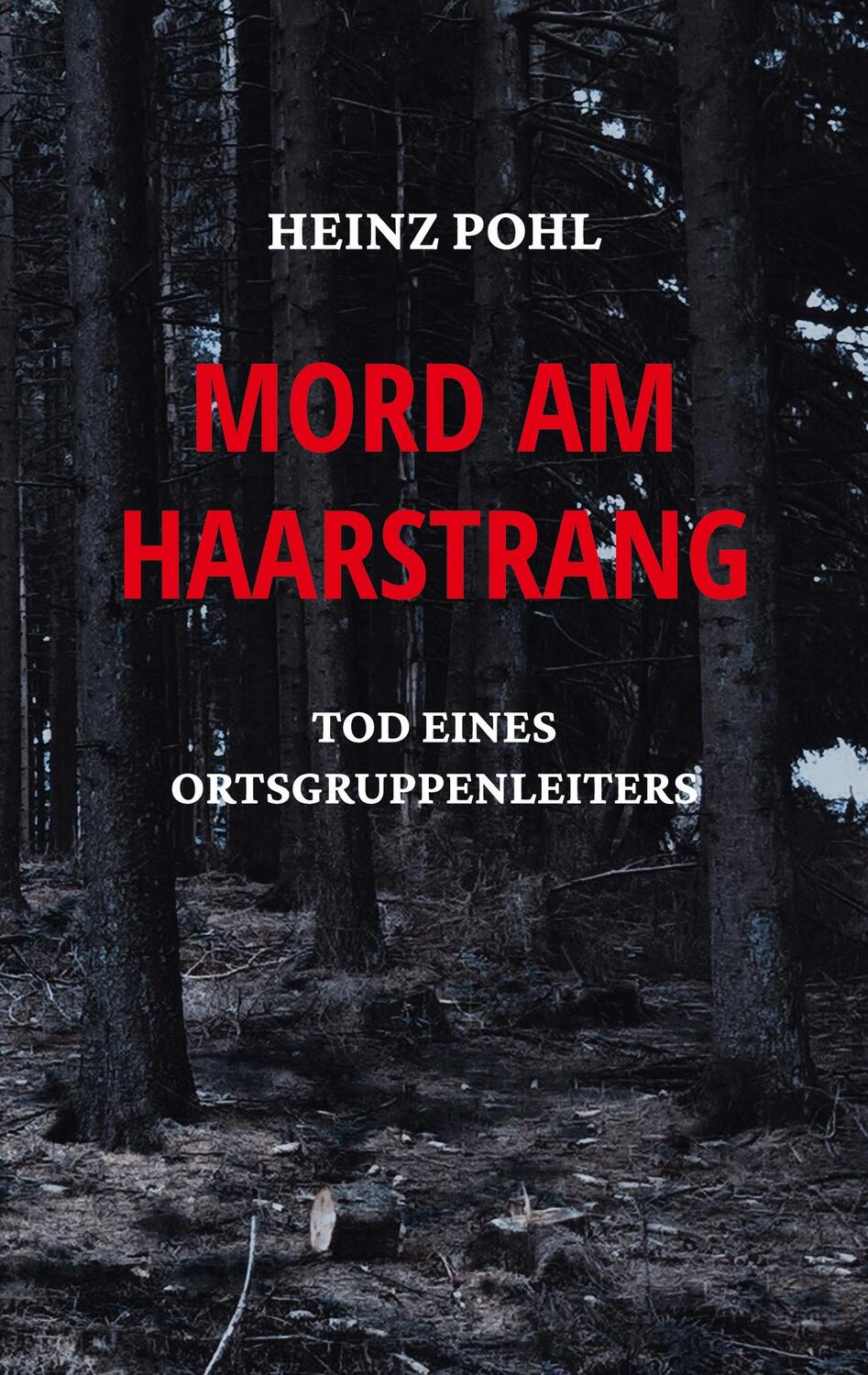 Cover: 9783751923477 | Mord am Haarstrang | Tod eines Ortsgruppenleiters | Heinz Pohl | Buch