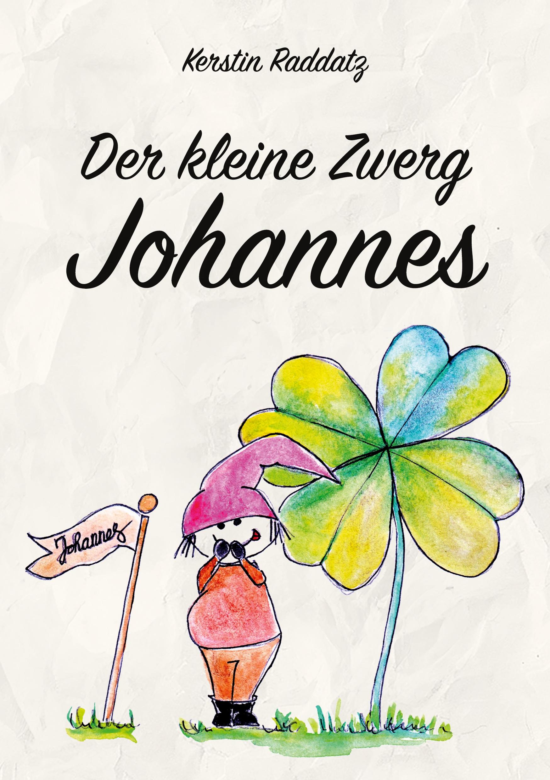 Cover: 9783962295257 | Der kleine Zwerg Johannes | Kerstin Raddatz | Taschenbuch | Paperback