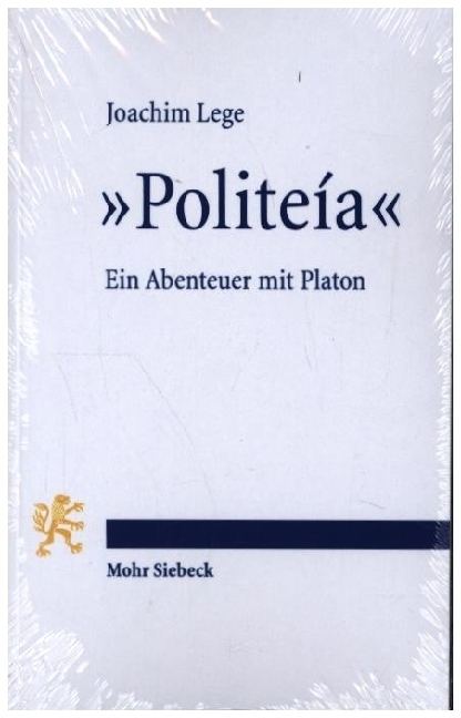 Cover: 9783161623547 | "Politeía" | Ein Abenteuer mit Platon | Joachim Lege | Taschenbuch