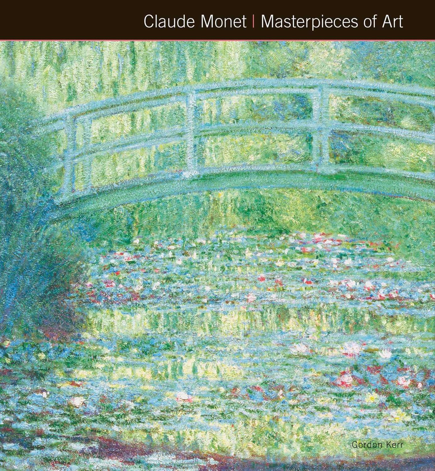 Cover: 9781783612109 | Claude Monet Masterpieces of Art | Gordon Kerr | Buch | Gebunden