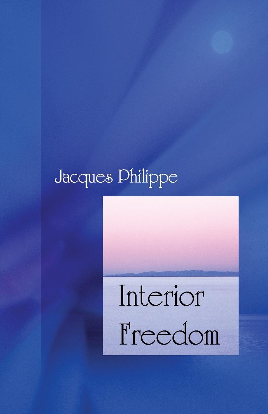 Cover: 9781594170522 | Interior Freedom | Jacques Philippe | Taschenbuch | Englisch | 2002