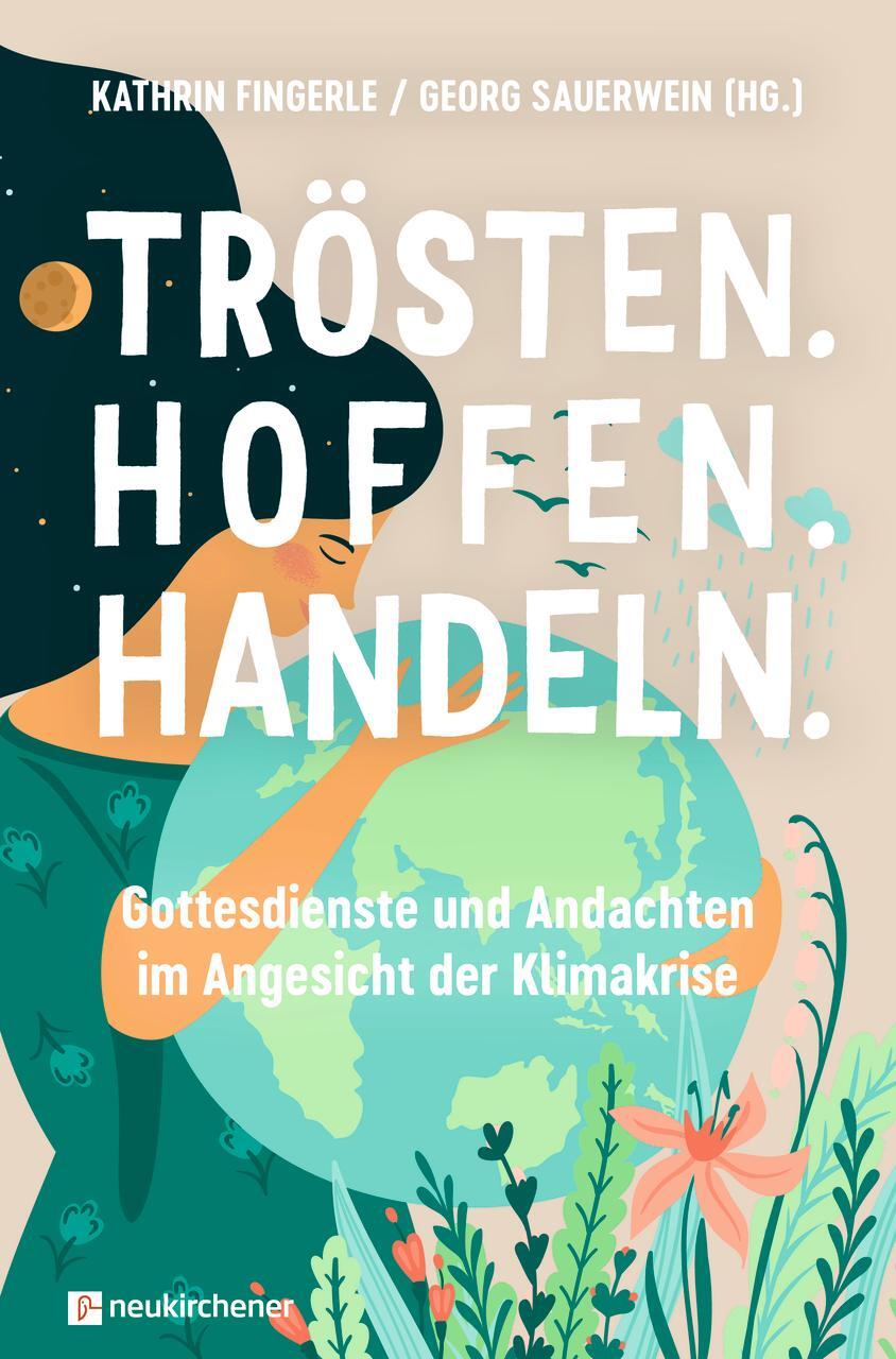 Cover: 9783761570098 | Trösten. Hoffen. Handeln | Kathrin Fingerle (u. a.) | Taschenbuch