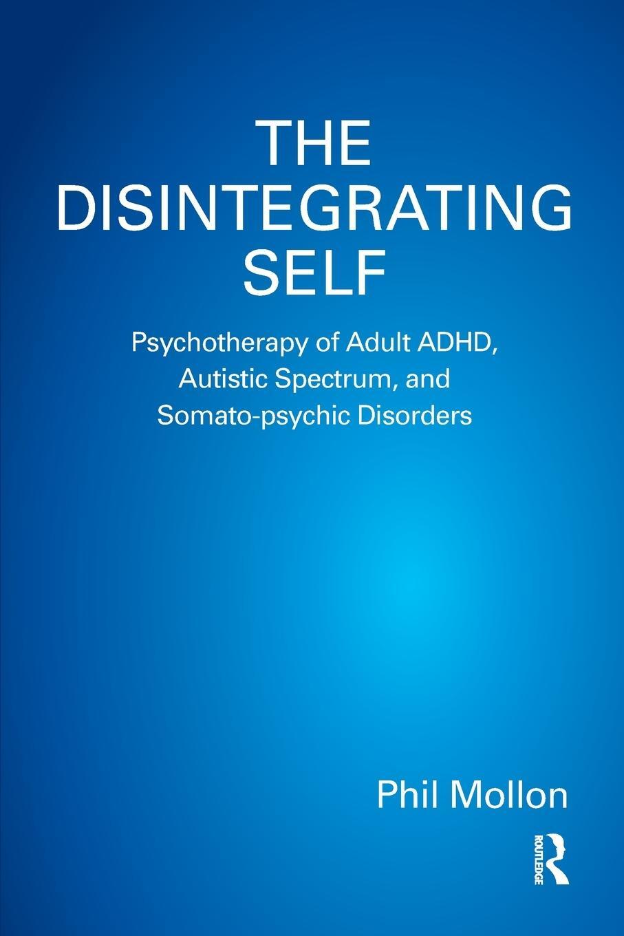 Cover: 9781782202103 | The Disintegrating Self | Phil Mollon | Taschenbuch | Paperback | 2015