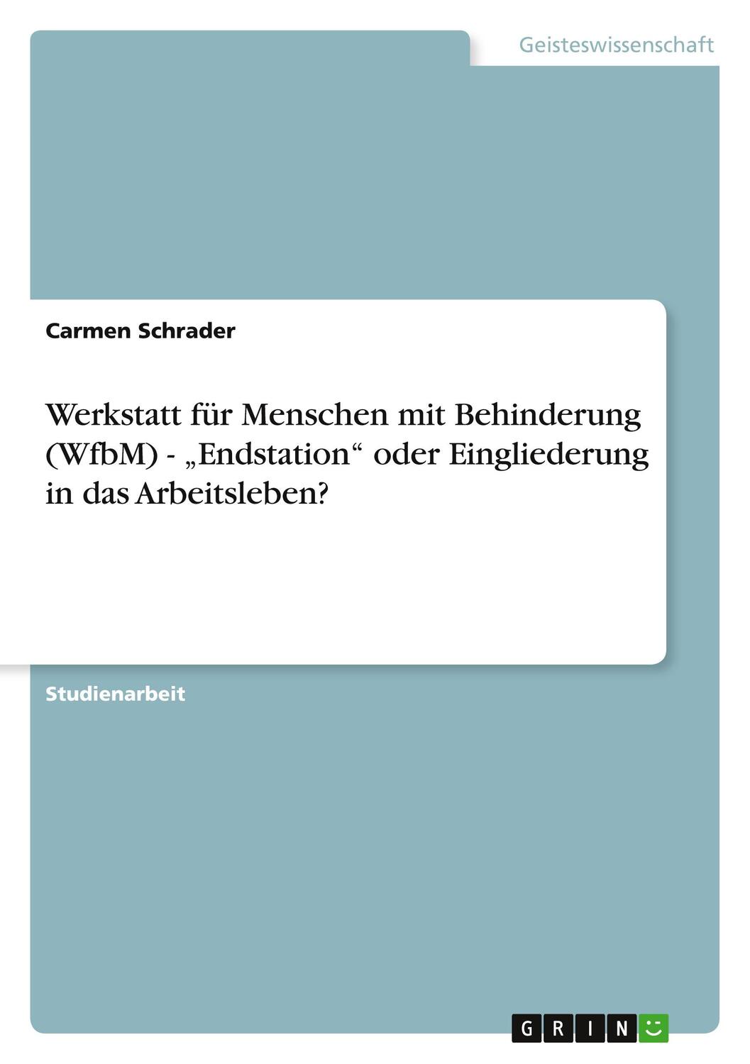 Cover: 9783656083030 | Werkstatt für Menschen mit Behinderung (WfbM) - ¿Endstation¿ oder...