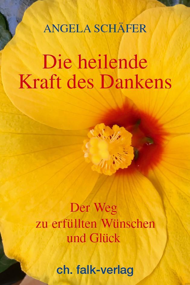 Cover: 9783895683039 | Die heilende Kraft des Dankens | Angela Schäfer | Taschenbuch | 224 S.