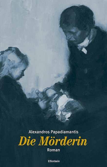 Cover: 9783941184503 | Die Mörderin | Alexandros Papadiamantis | Taschenbuch | 168 S. | 2015