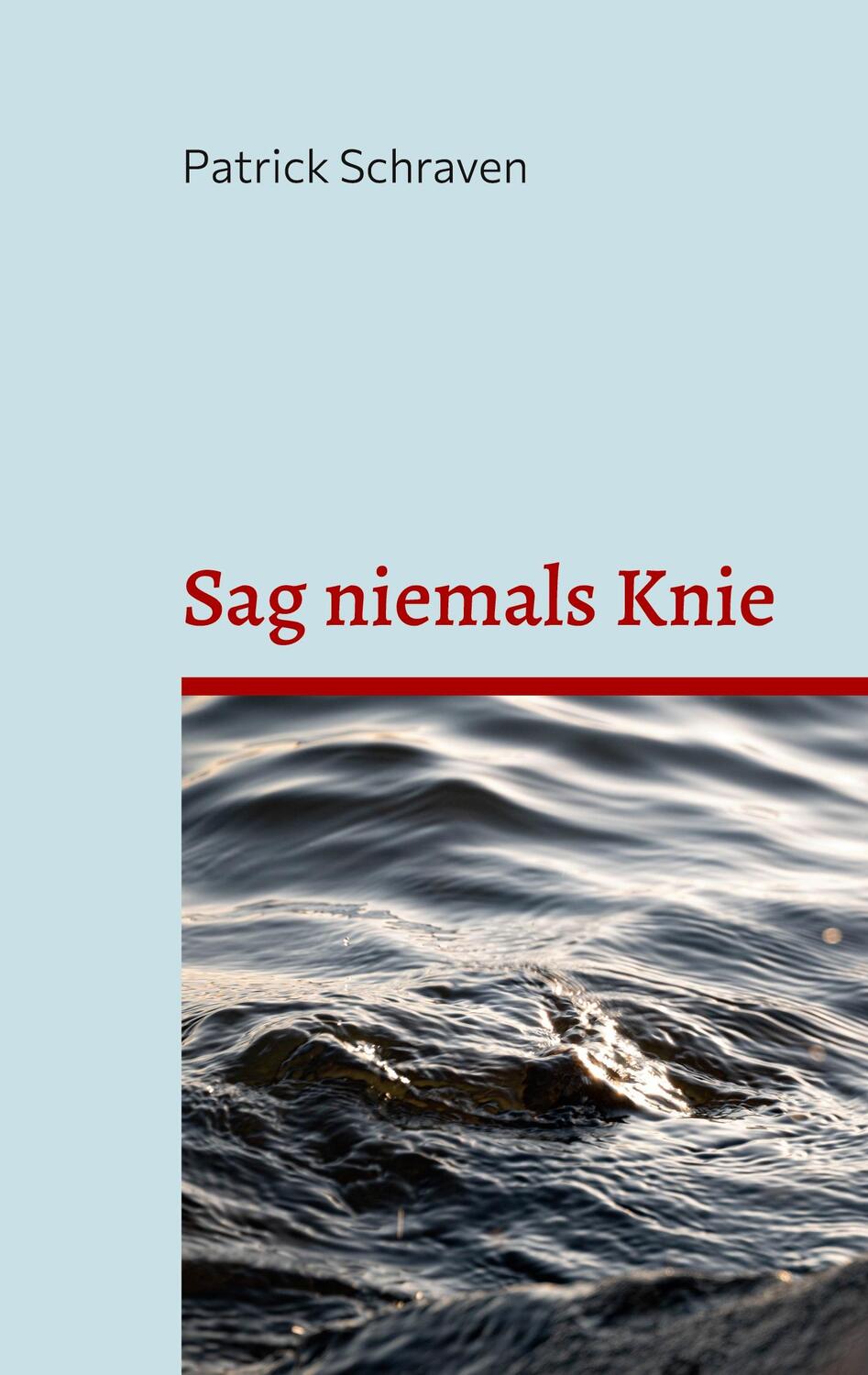 Cover: 9783757822675 | Sag niemals Knie | Realsatire | Patrick Schraven | Taschenbuch | 2023