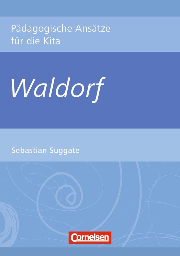 Cover: 9783834650849 | Pädagogische Ansätze für die Kita / Waldorf | Sebastian Suggate | Buch