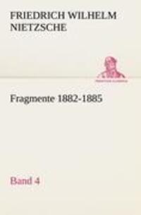 Cover: 9783842421561 | Fragmente 1882-1885, Band 4 | Friedrich Wilhelm Nietzsche | Buch