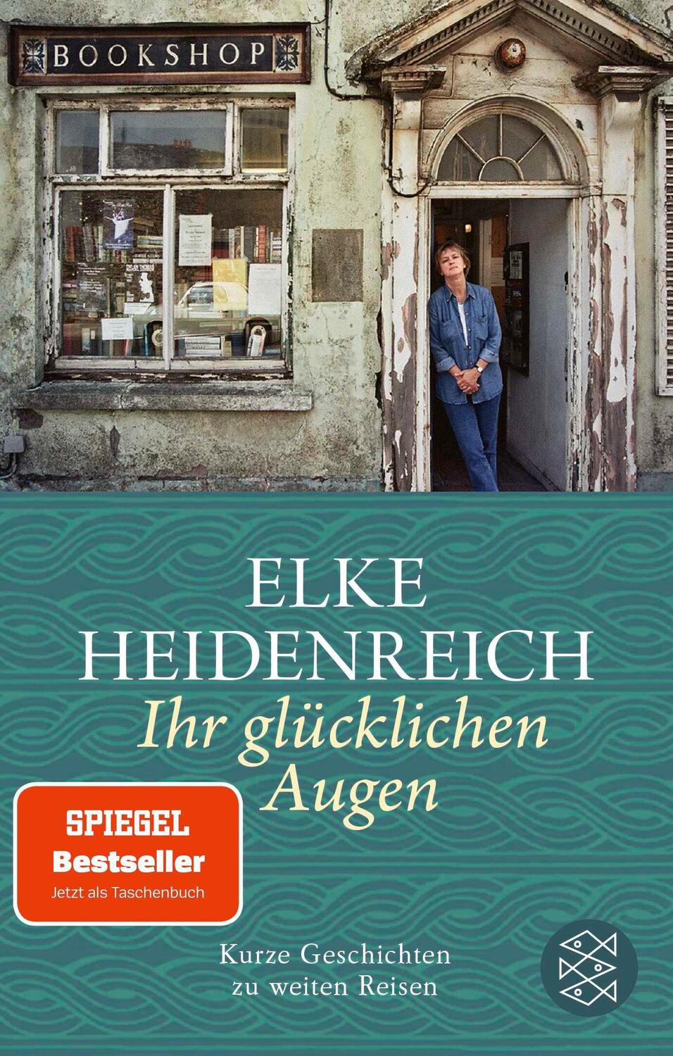 Cover: 9783596708765 | Ihr glücklichen Augen | Kurze Geschichten zu weiten Reisen | Buch