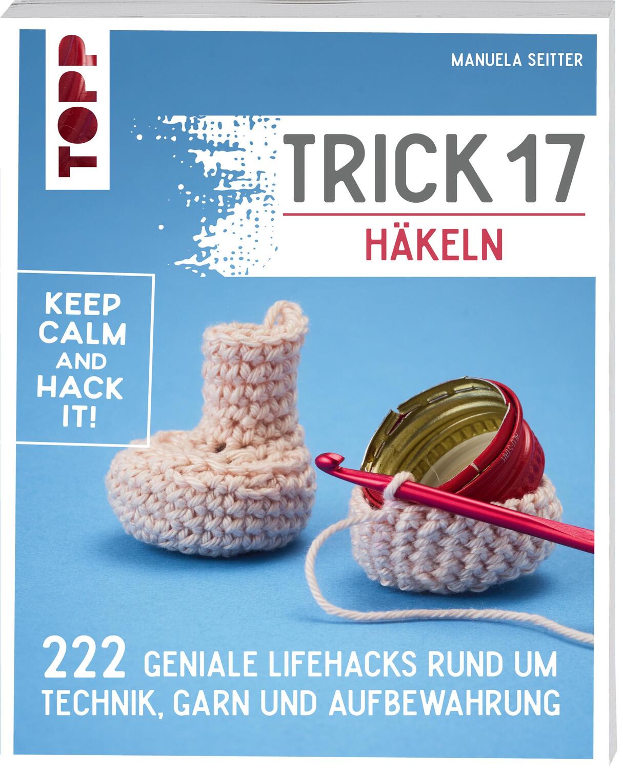 Cover: 9783735871183 | Trick 17 - Häkeln | Manuela Seitter | Taschenbuch | 288 S. | Deutsch