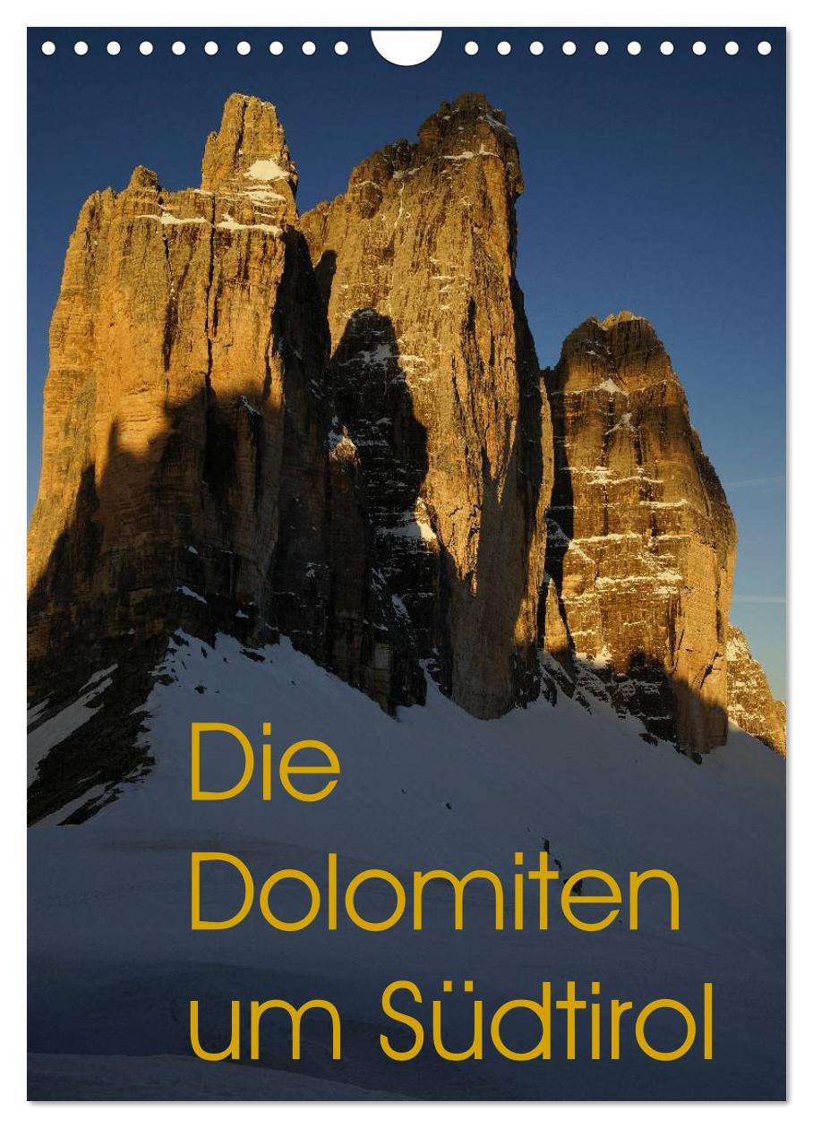 Cover: 9783457046791 | Die Dolomiten um Südtirol (Wandkalender 2025 DIN A4 hoch), CALVENDO...