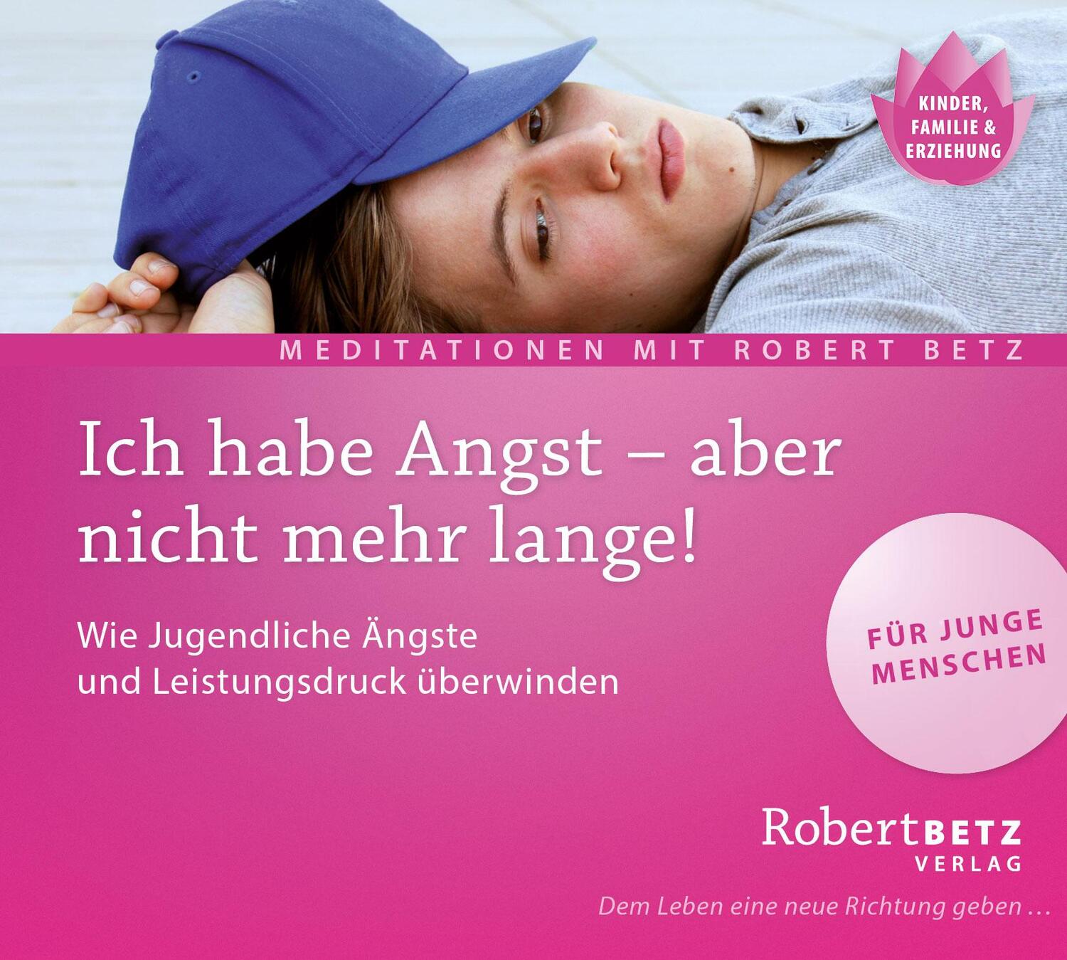 Cover: 9783940503954 | Ich habe Angst, aber nicht mehr lange | Robert Betz | Audio-CD | 2011