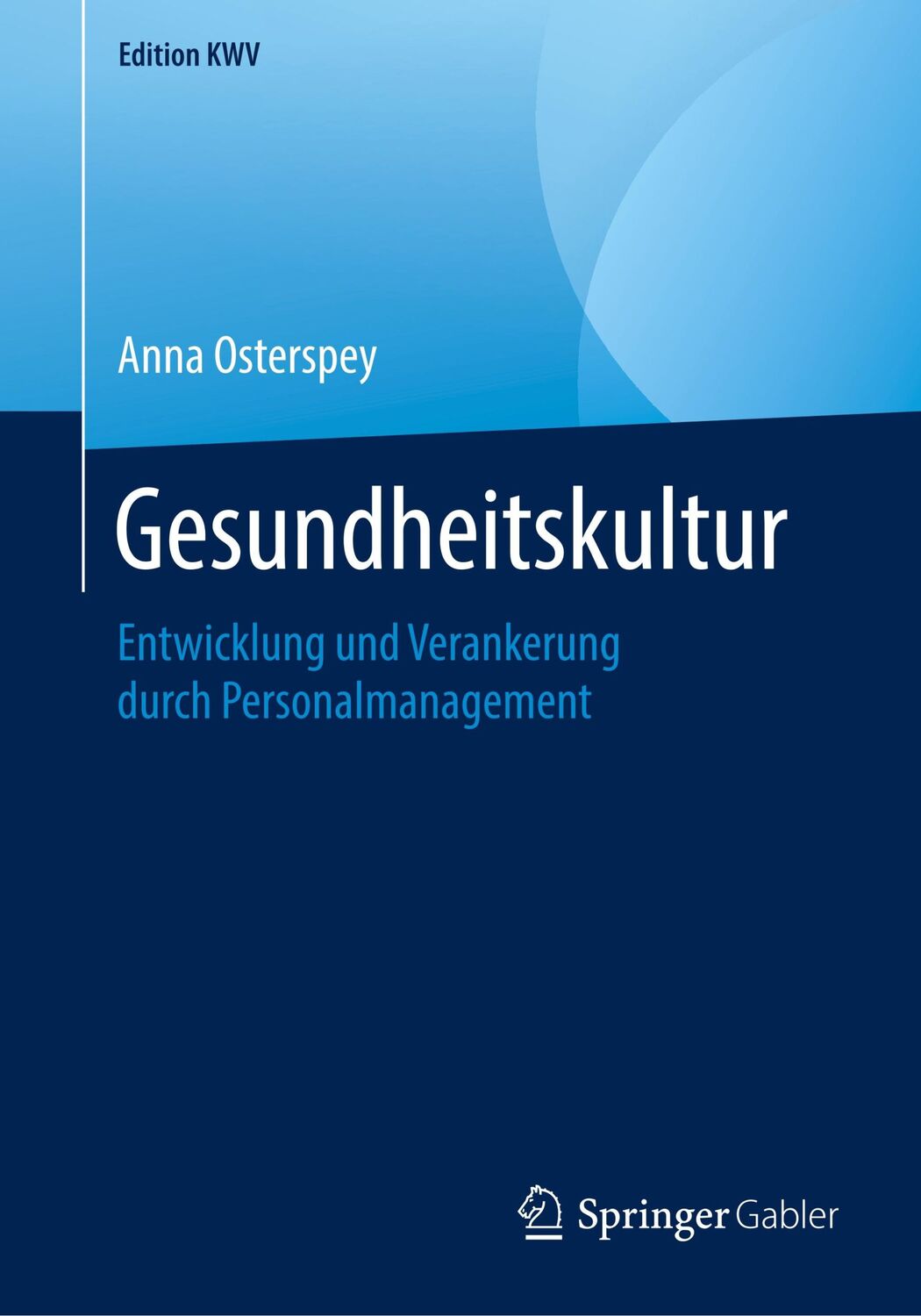 Cover: 9783658234638 | Gesundheitskultur | Anna Osterspey | Taschenbuch | Edition KWV | xxix