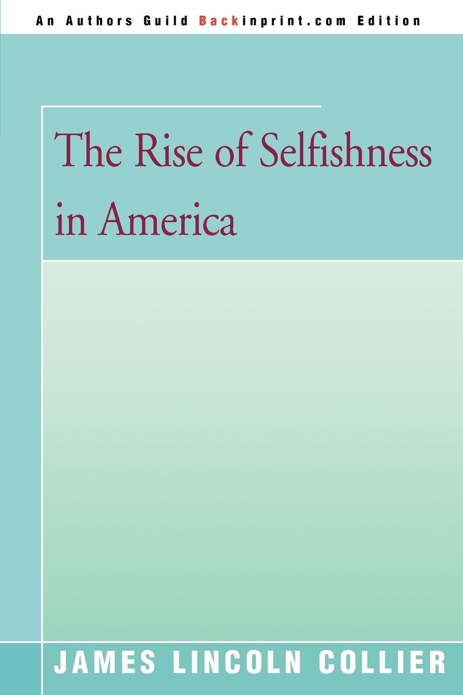 Cover: 9780595351596 | The Rise of Selfishness in America | James Lincoln Collier | Buch