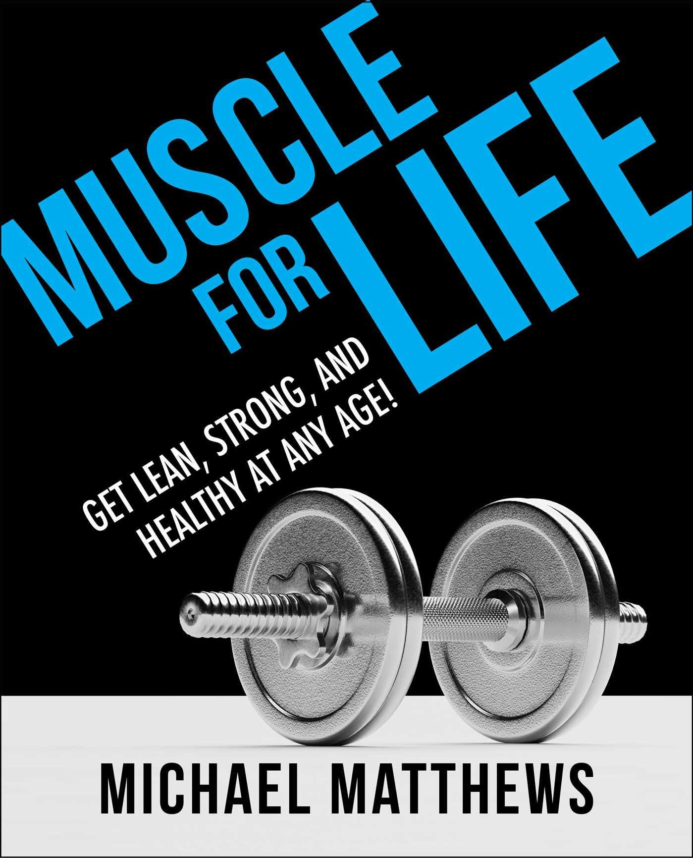 Cover: 9781982154707 | Muscle for Life | Get Lean, Strong, and Healthy at Any Age! | Matthews