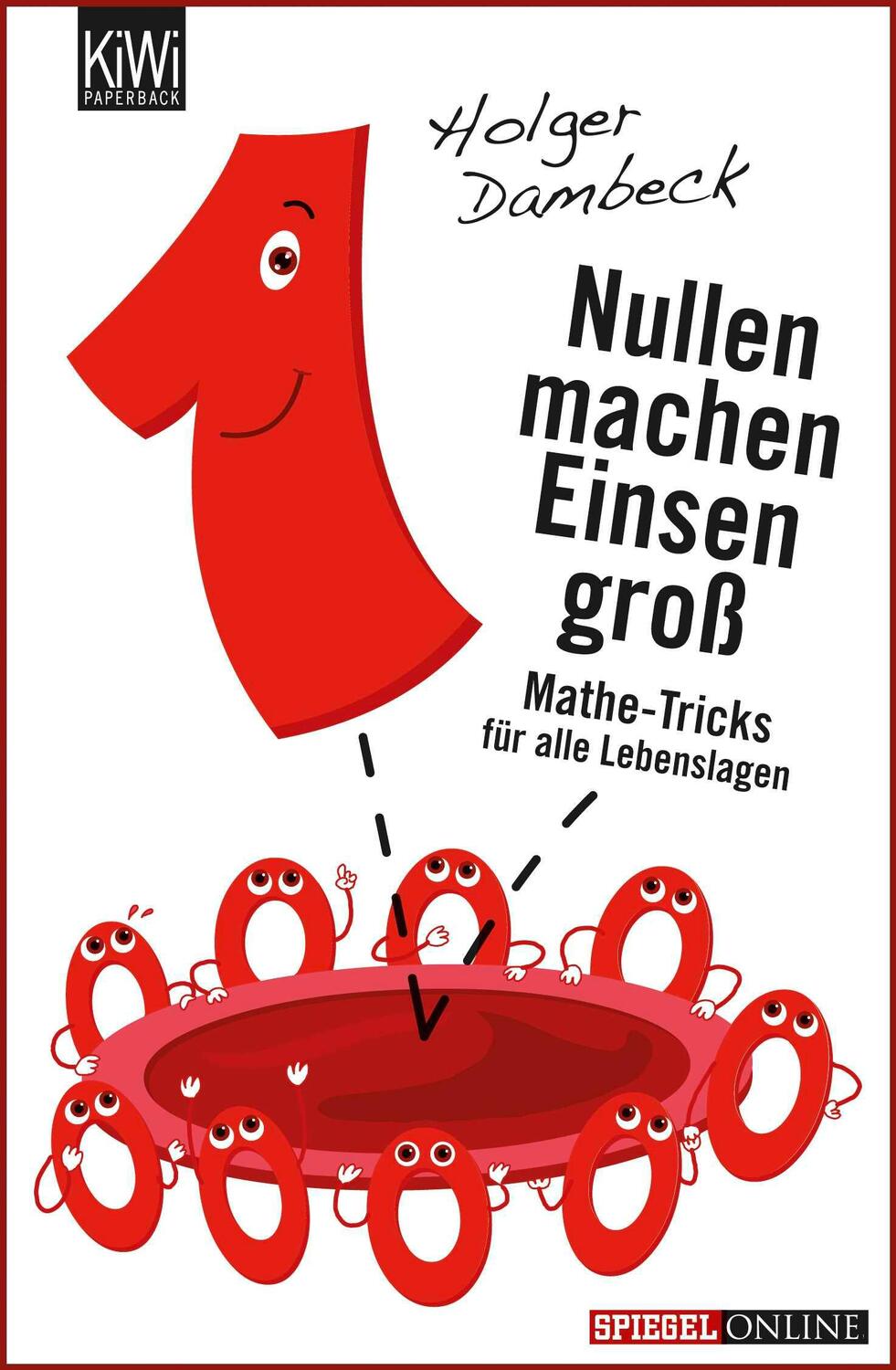 Cover: 9783462045116 | Nullen machen Einsen groß | Mathe-Tricks für alle Lebenslagen | Buch