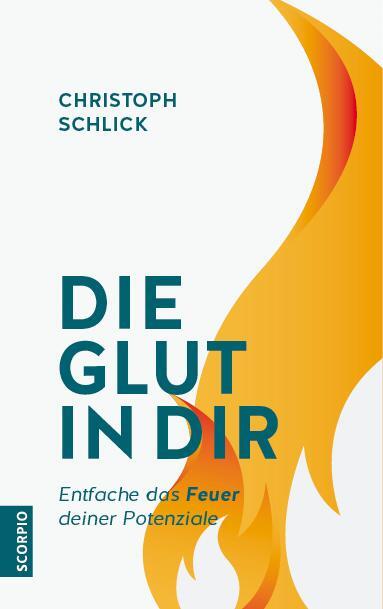 Cover: 9783958034006 | Die Glut in dir | Entfache das Feuer deiner Potenziale | Schlick