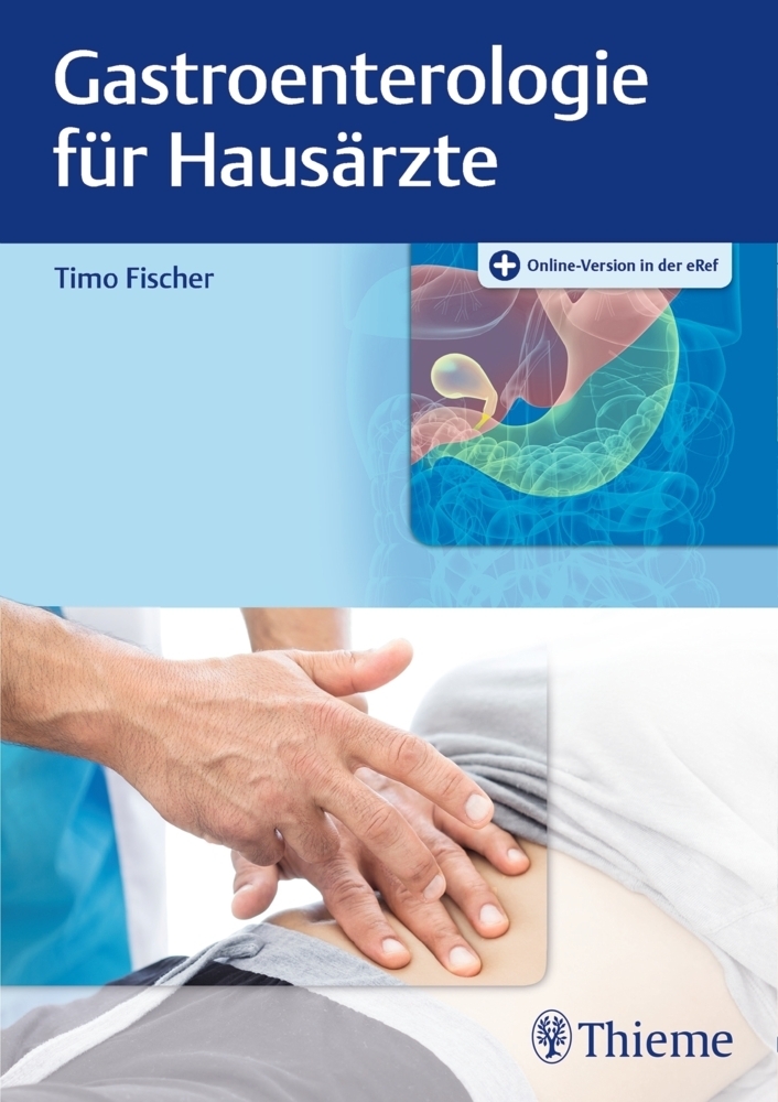 Cover: 9783132406445 | Gastroenterologie für Hausärzte | Mit Online-Zugang | Timo Fischer