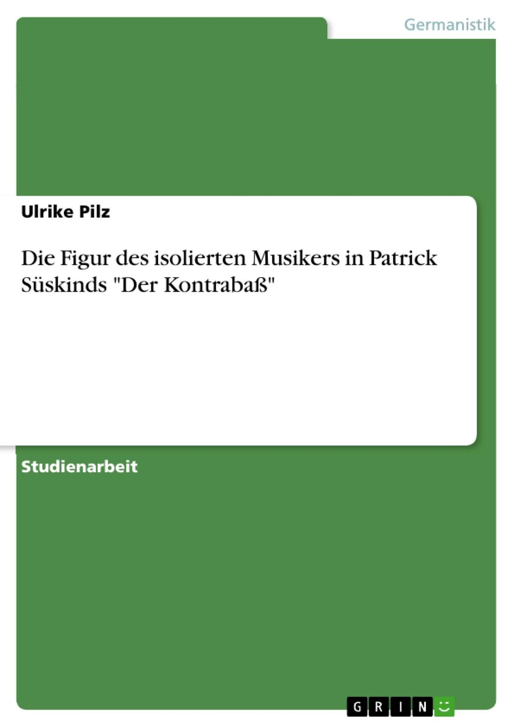 Cover: 9783640245390 | Die Figur des isolierten Musikers in Patrick Süskinds "Der Kontrabaß"