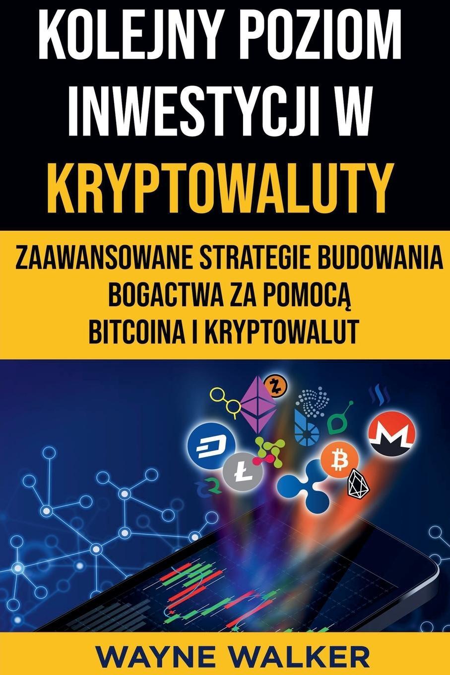 Cover: 9798201460341 | Kolejny Poziom Inwestycji w Kryptowaluty | Wayne Walker | Taschenbuch