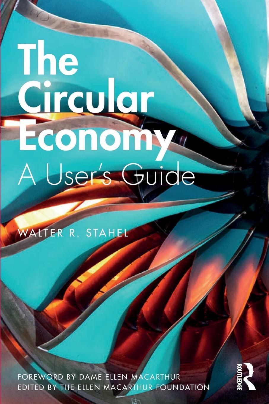 Cover: 9780367200176 | The Circular Economy | A User's Guide | Walter R Stahel | Taschenbuch