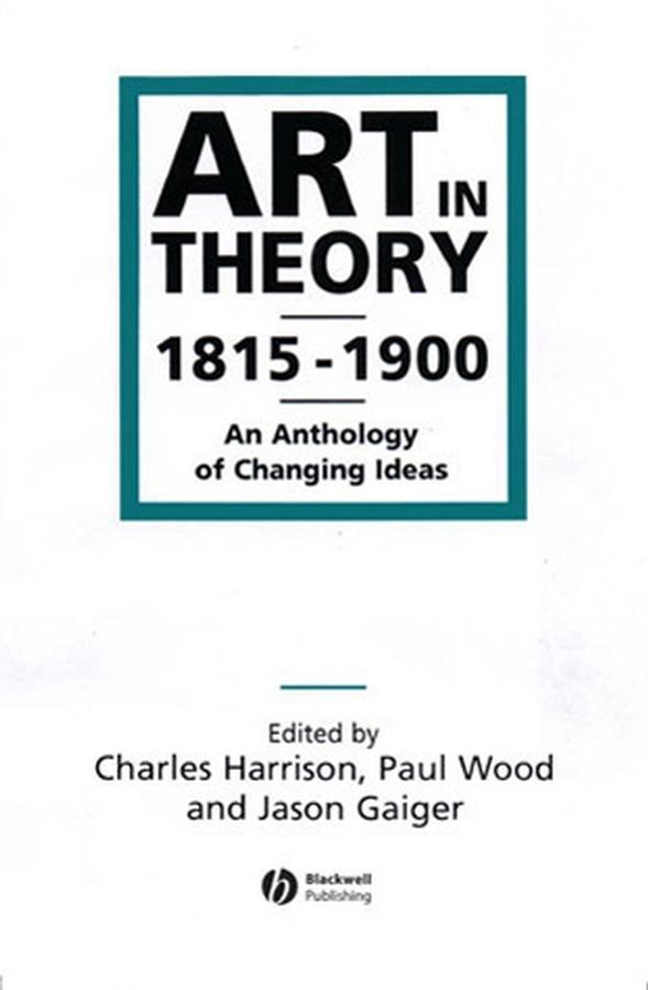 Cover: 9780631200666 | Art in Theory 1815-1900 | An Anthology of Changing Ideas | C Harrison