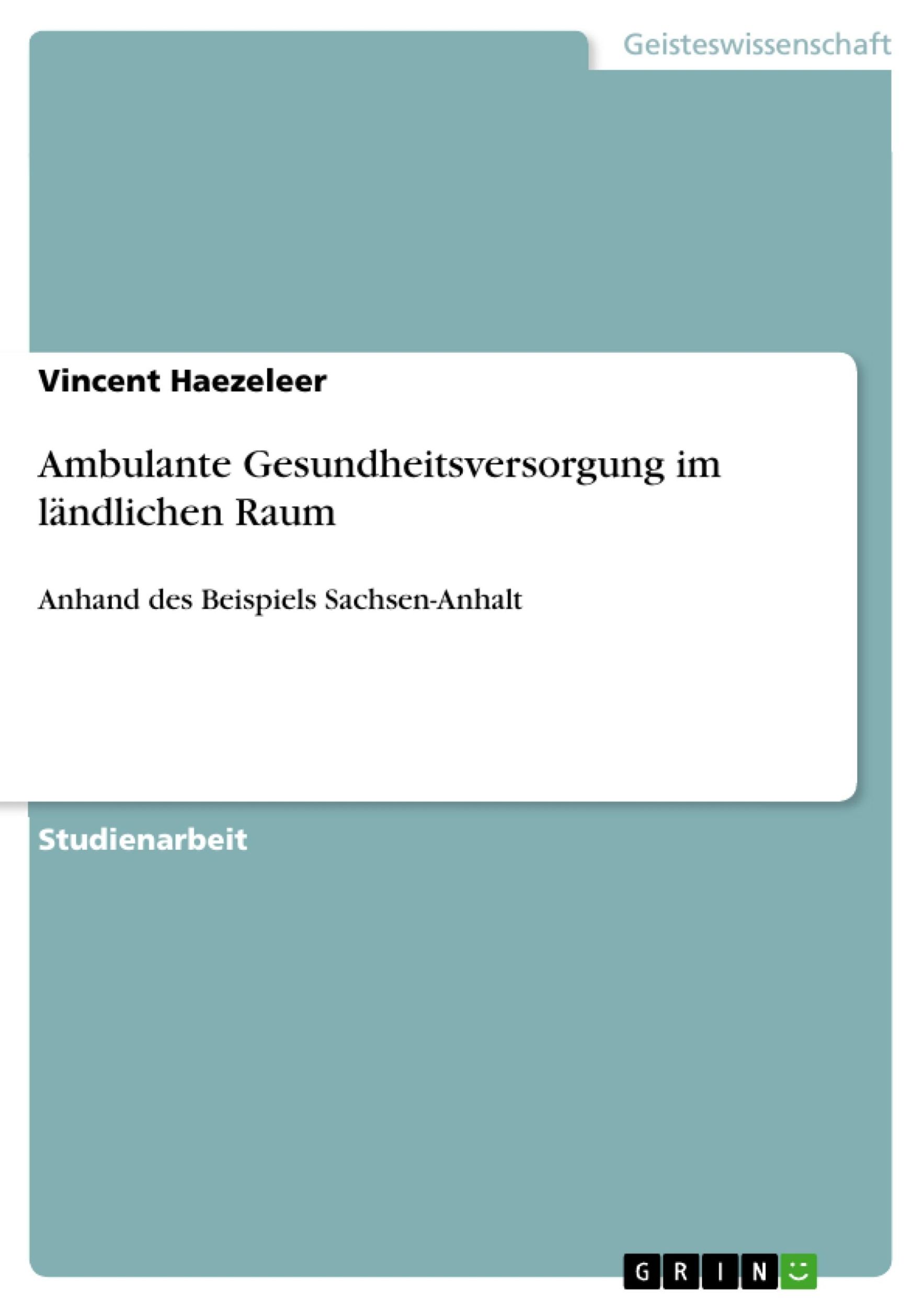 Cover: 9783668753938 | Ambulante Gesundheitsversorgung im ländlichen Raum | Vincent Haezeleer