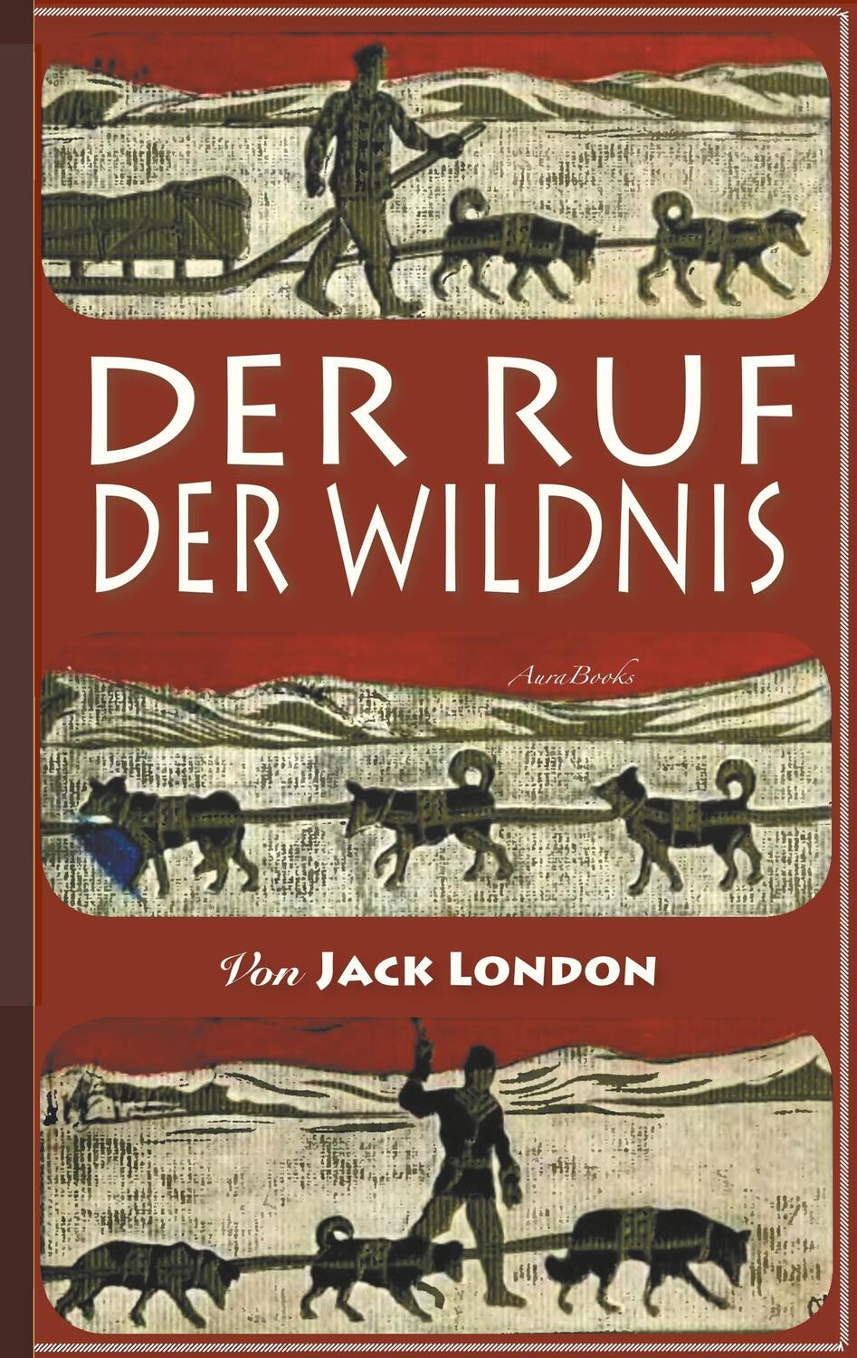 Cover: 9783750430013 | Der Ruf der Wildnis | Illustriert | Jack London | Taschenbuch | 100 S.