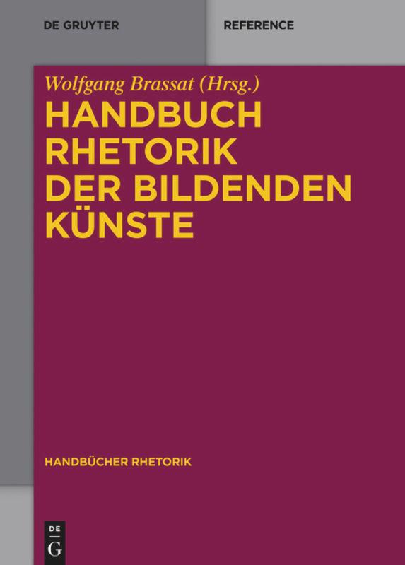 Cover: 9783110331295 | Handbuch Rhetorik der Bildenden Künste | Wolfgang Brassat | Buch | XIV