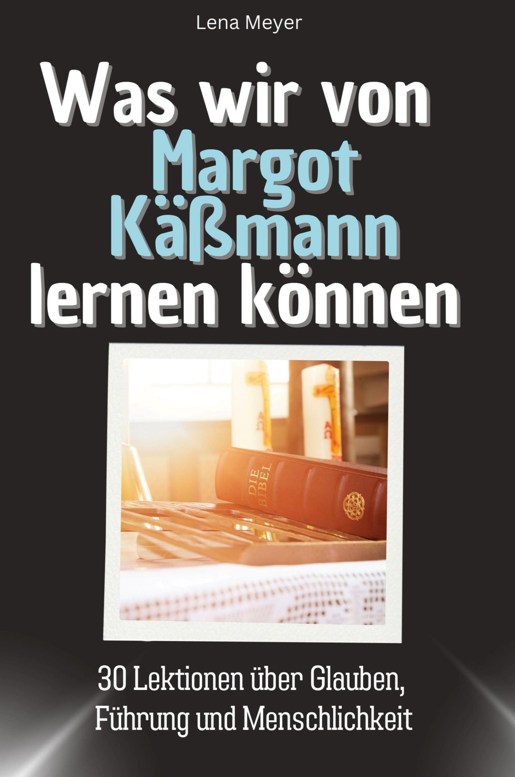 Cover: 9783759114877 | Was wir von Margot Käßmann lernen können | Lena Meyer | Taschenbuch