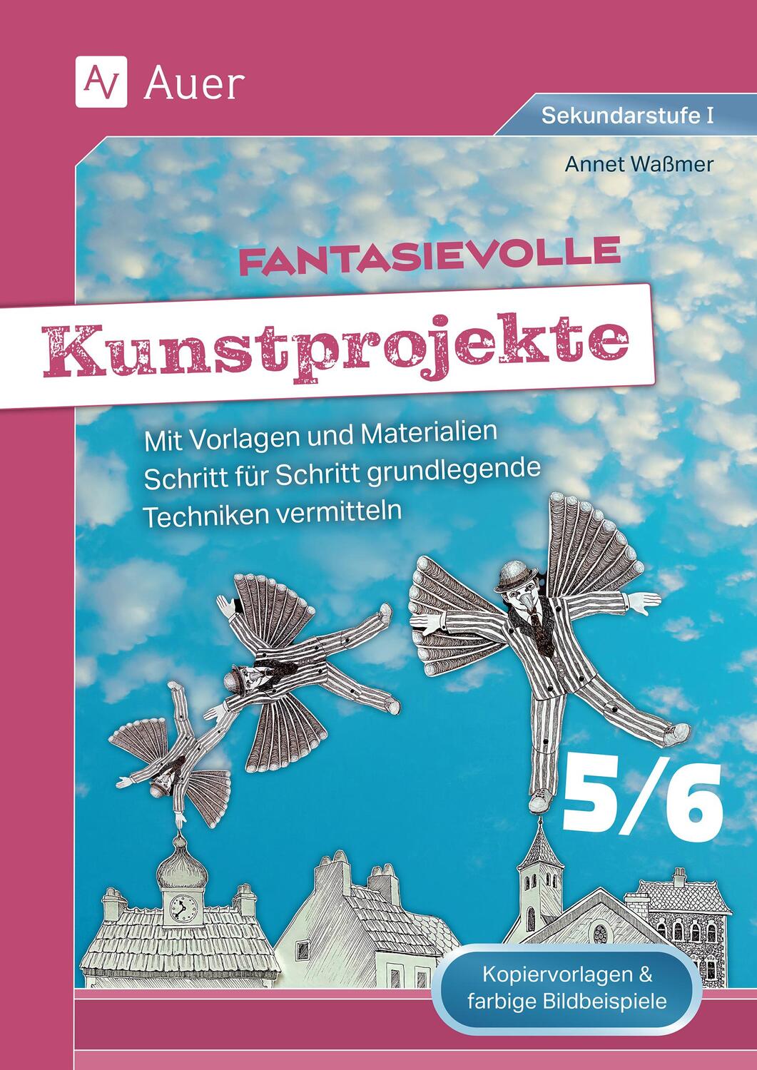 Cover: 9783403088561 | Fantasievolle Kunstprojekte 5-6 | Annet Waßmer | Broschüre | 88 S.