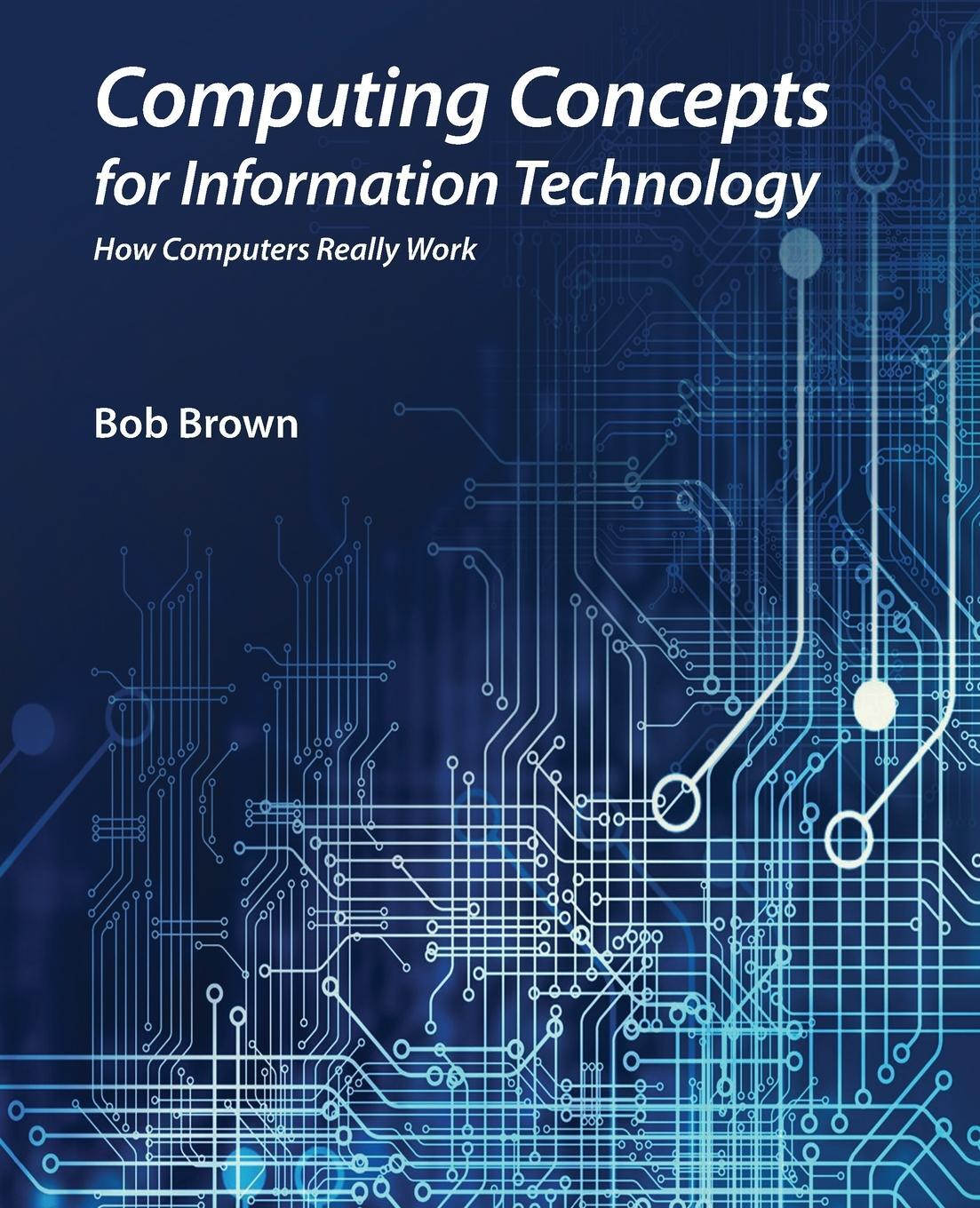 Cover: 9798988753001 | Computing Concepts for Information Technology | Bob Brown | Buch