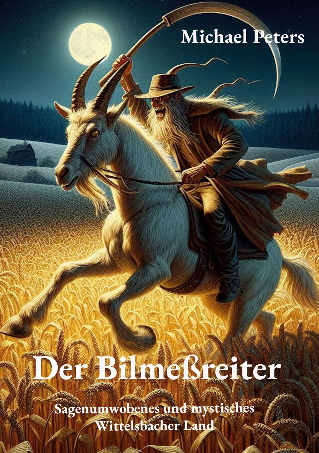 Cover: 9783759788153 | Der Bilmeßreiter | Sagenumwobenes und mystisches Wittelsbacher Land