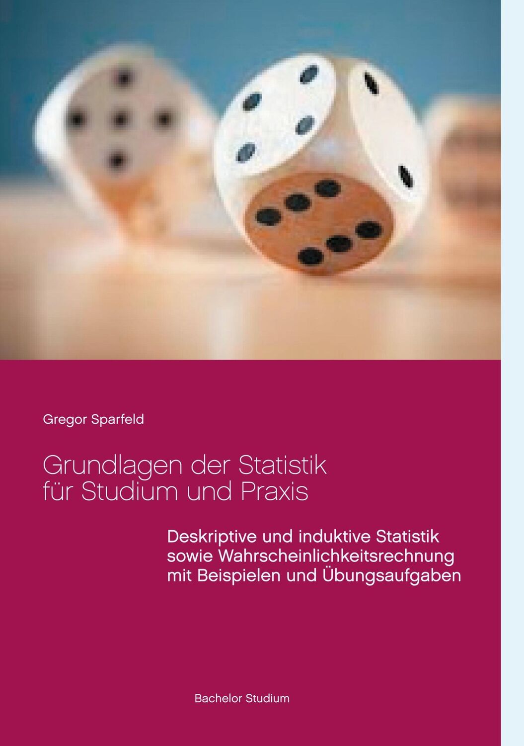 Cover: 9783752691047 | Grundlagen der Statistik für Studium und Praxis | Gregor Sparfeld