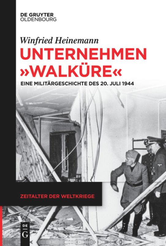 Cover: 9783110632750 | Unternehmen "Walküre" | Eine Militärgeschichte des 20. Juli 1944 | X